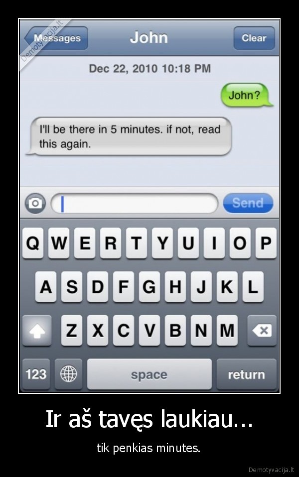 Ir aš tavęs laukiau...