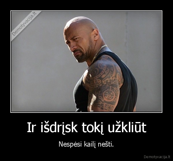 Ir išdrįsk tokį užkliūt