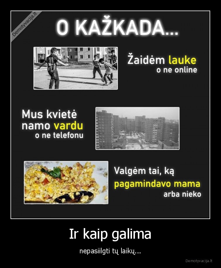 vaikyste,laikai,nostalgija