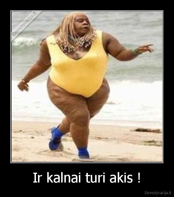 Ir kalnai turi akis !