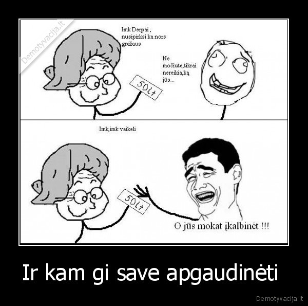 mociute,litai,aina, nx, reik, paimt