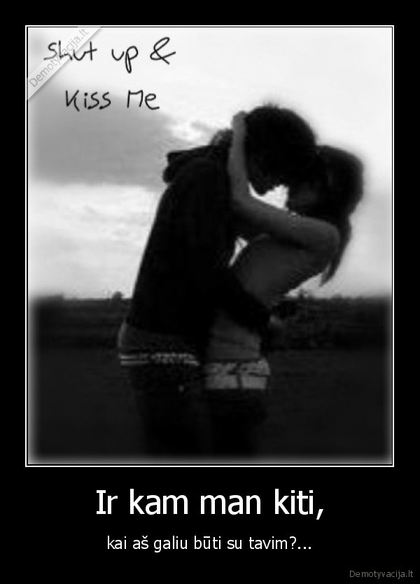 Ir kam man kiti,