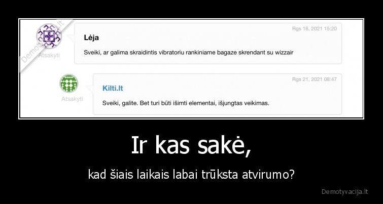 Ir kas sakė,