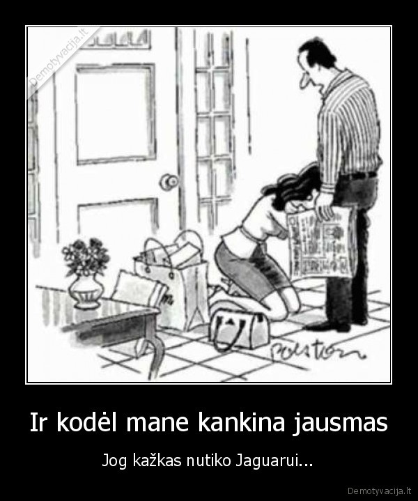 ir,kodel,mane,kankina,jausmas