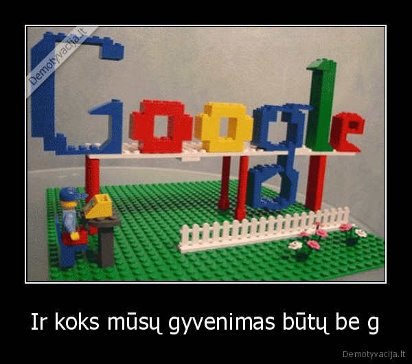 Ir koks mūsų gyvenimas būtų be g