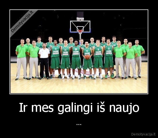 Ir mes galingi iš naujo