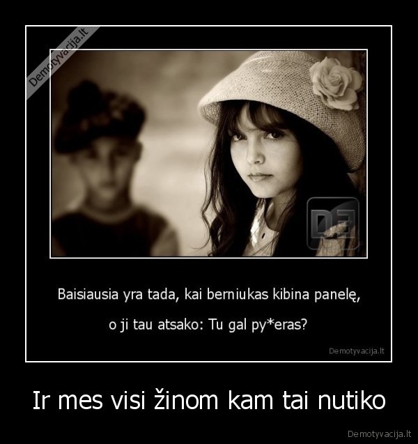 Ir mes visi žinom kam tai nutiko