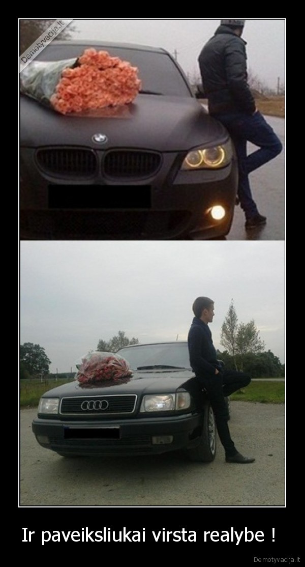 Ir paveiksliukai virsta realybe ! 