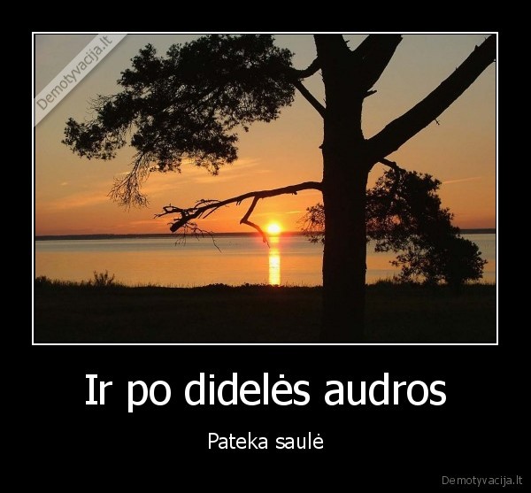 Ir po didelės audros