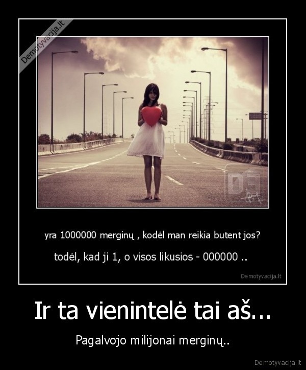 Ir ta vienintelė tai aš...