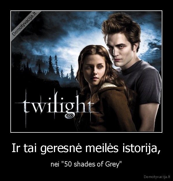 50, shades, of, grey,twillight,still, better, love, story