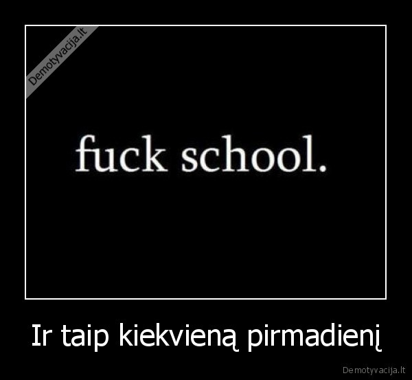 Ir taip kiekvieną pirmadienį