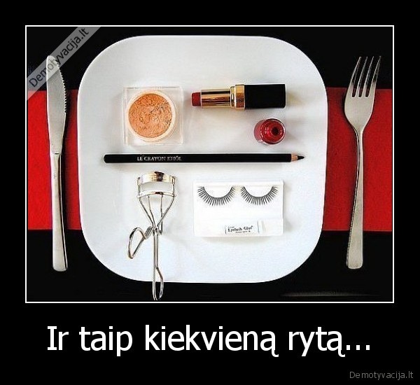 Ir taip kiekvieną rytą...