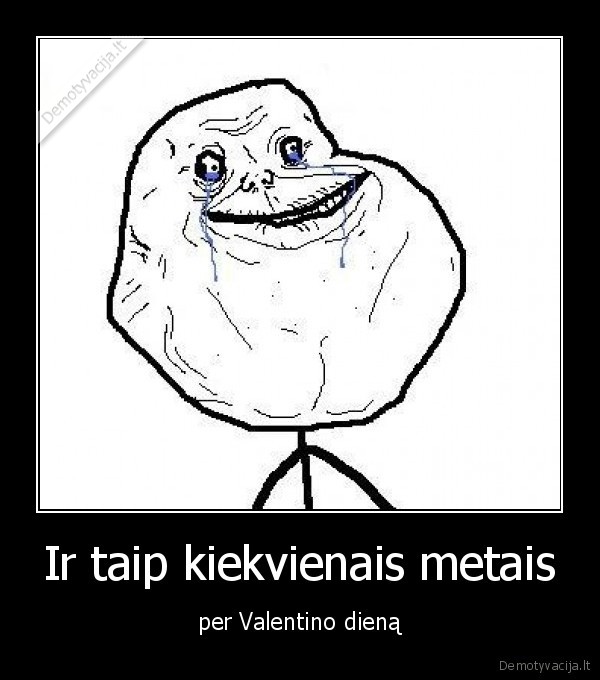 forever, alone