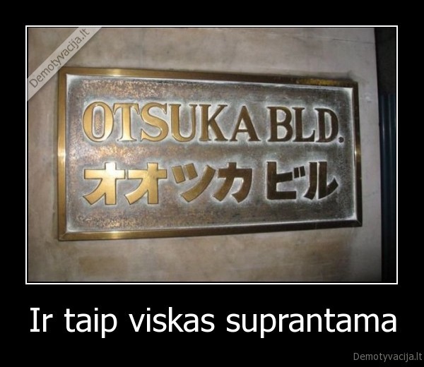 Ir taip viskas suprantama