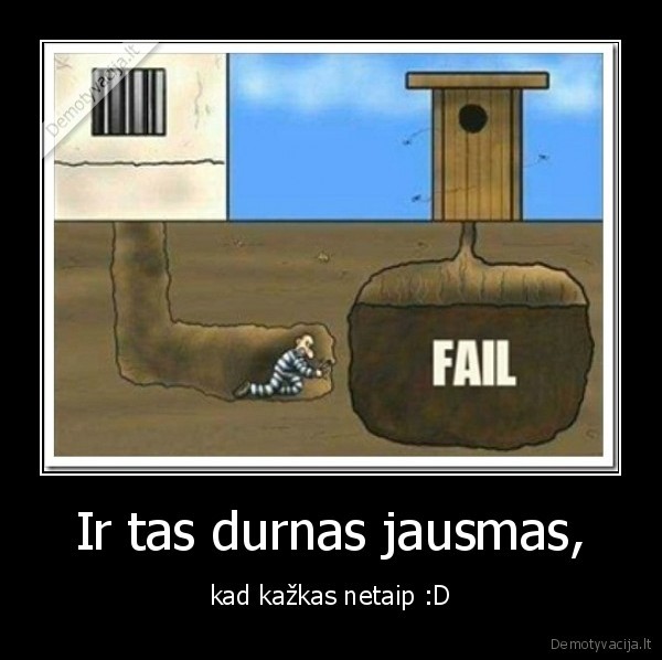 Ir tas durnas jausmas,