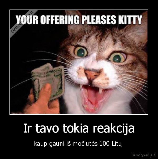 Ir tavo tokia reakcija