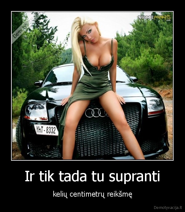 sexy,masinos,audi,demotyvacija,gyvenimas,centrimetrai