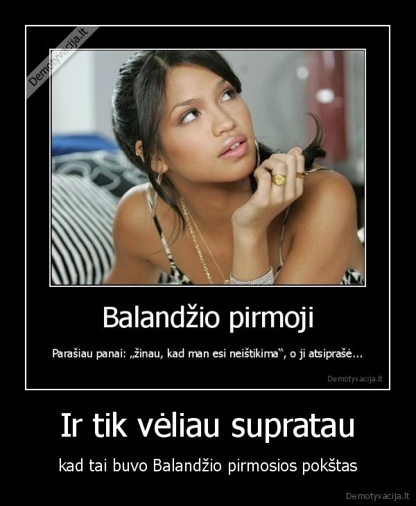 balandzio, pirmosios, pokstai