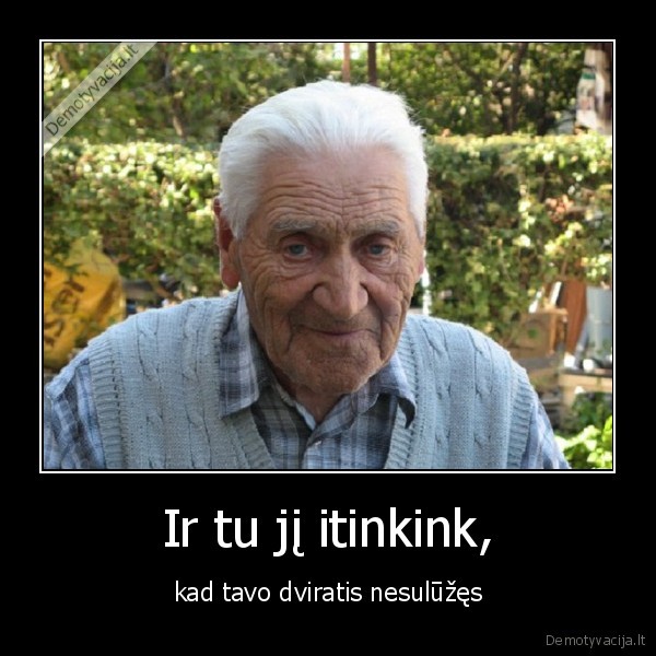 Ir tu jį itinkink,