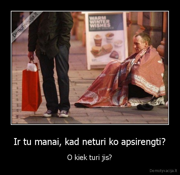 Ir tu manai, kad neturi ko apsirengti?