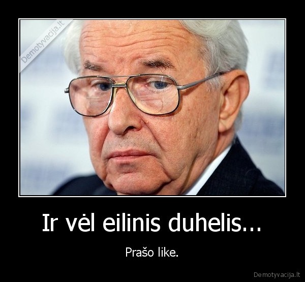 Ir vėl eilinis duhelis...