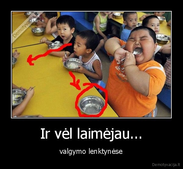 Ir vėl laimėjau...