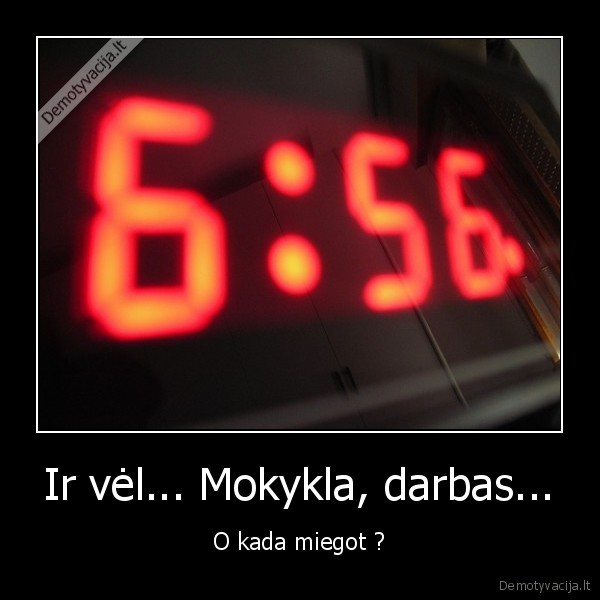 mokykla,darba,supistai,anksti