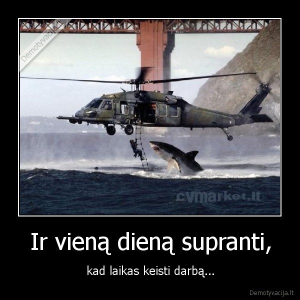 Ir vieną dieną supranti,