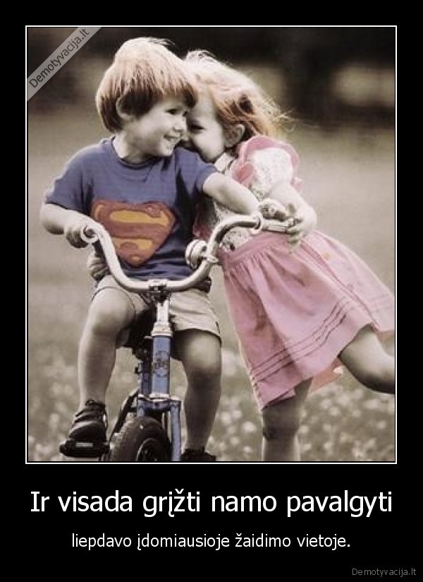 Ir visada grįžti namo pavalgyti