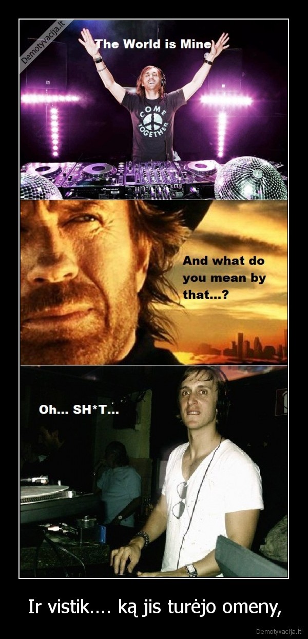 Ir vistik.... ką jis turėjo omeny,