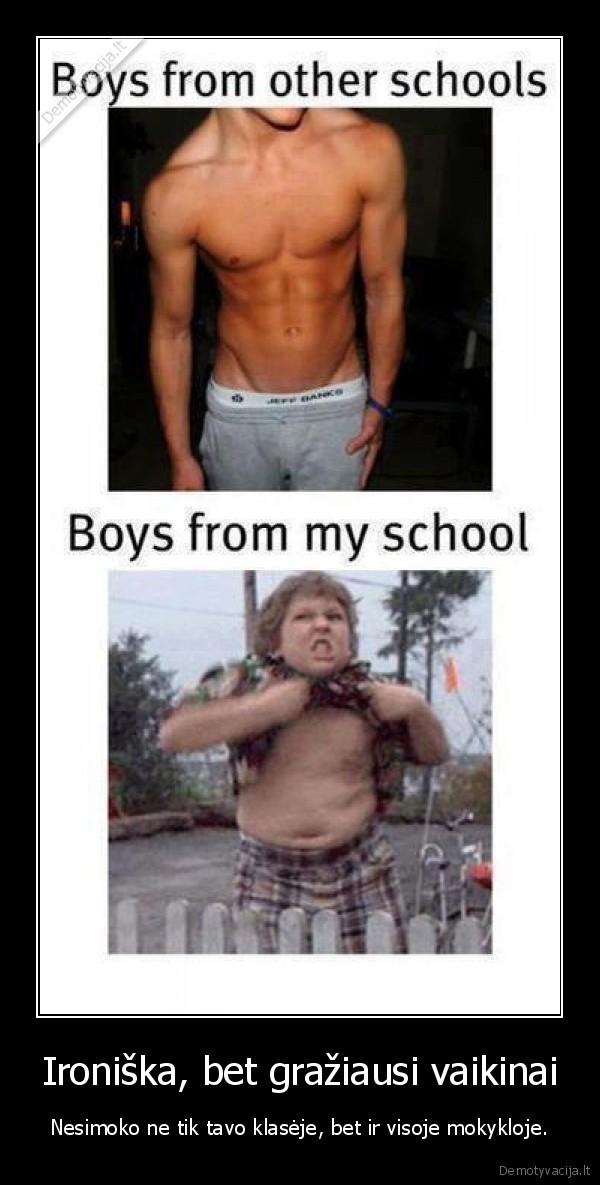 Ironiška, bet gražiausi vaikinai