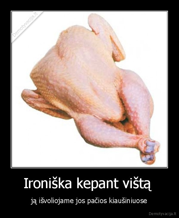 Ironiška kepant vištą 