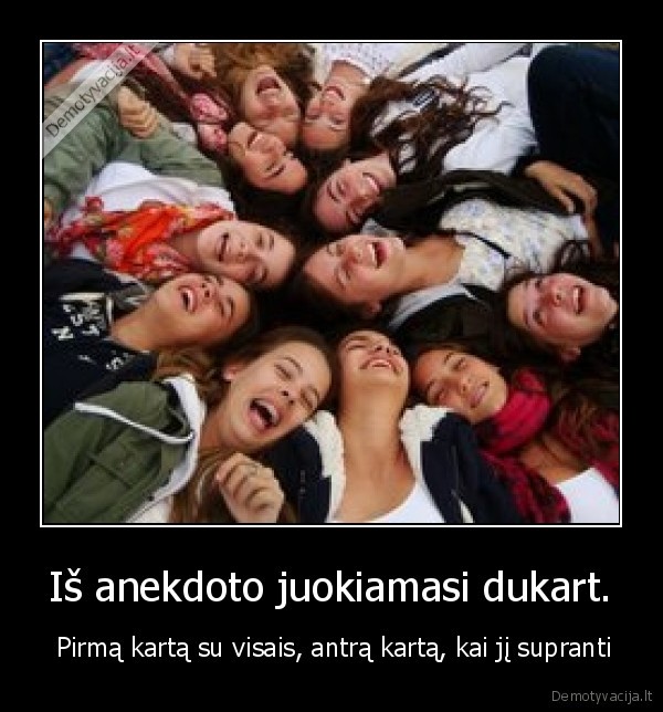 Iš anekdoto juokiamasi dukart.