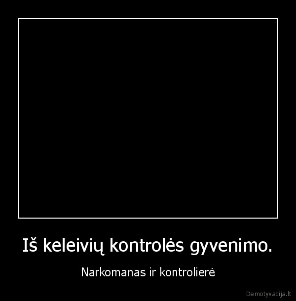 Iš keleivių kontrolės gyvenimo.