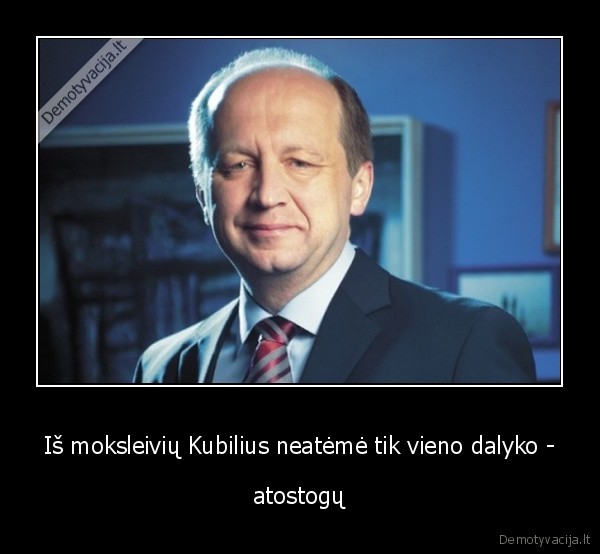 kubilius,atostogos,vagis