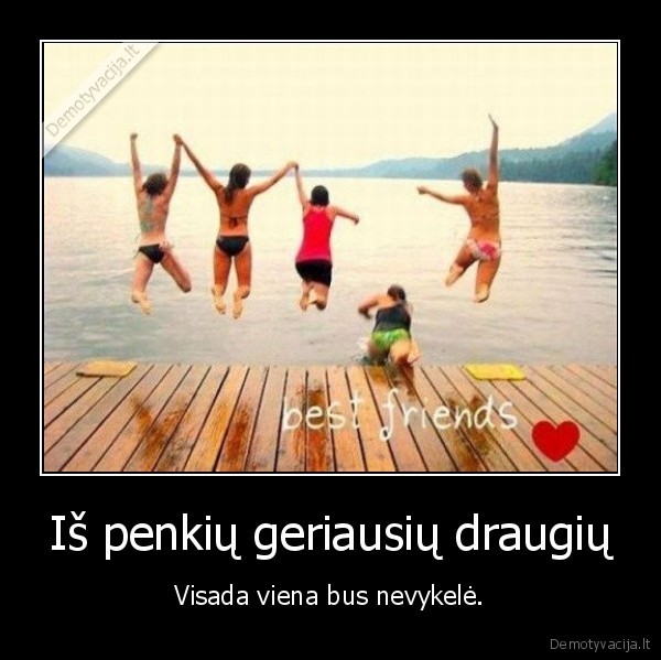 Iš penkių geriausių draugių