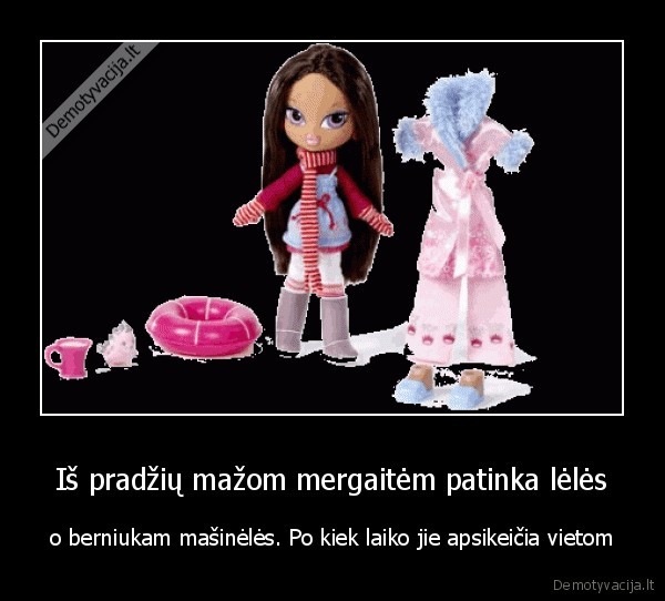 Iš pradžių mažom mergaitėm patinka lėlės