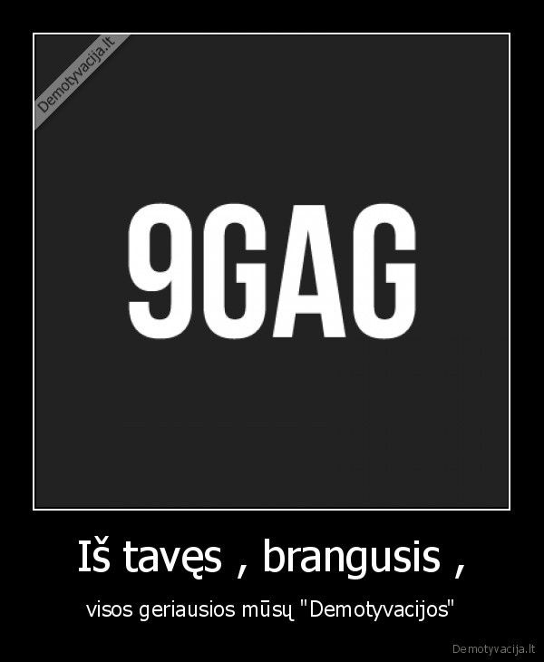 9gag, daugiau, nieks, nebegalvoja, o, tik, kopijuoja