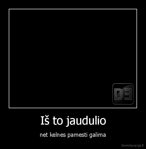 Iš to jaudulio