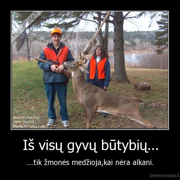 Iš visų gyvų būtybių...