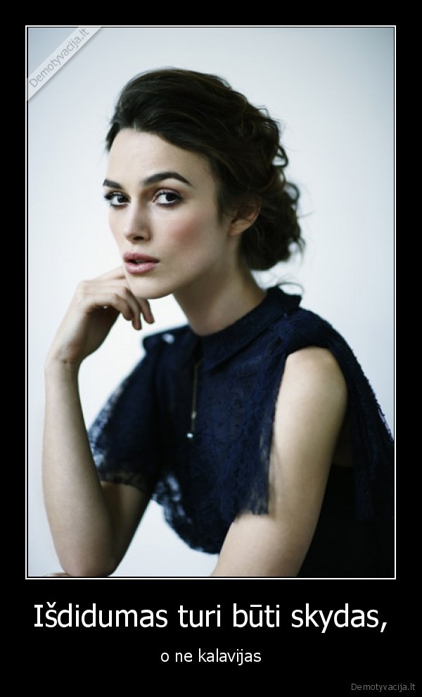 Išdidumas turi būti skydas,