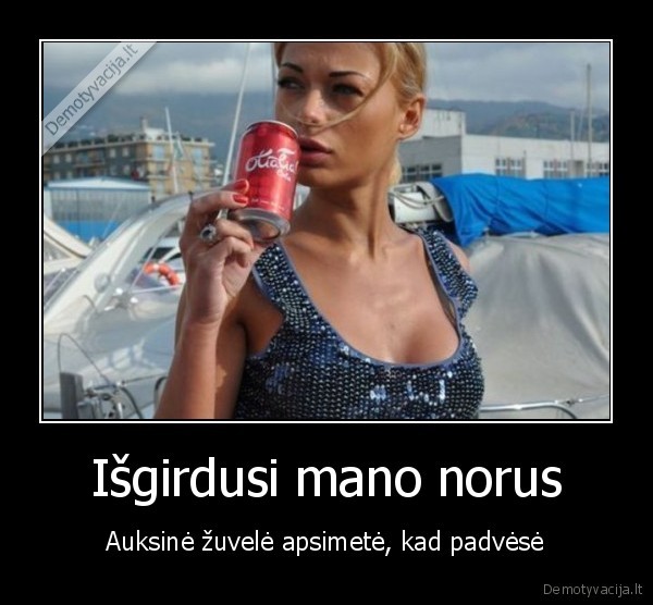 kvailos,mergos,nori,uzvaldyti,pasauli