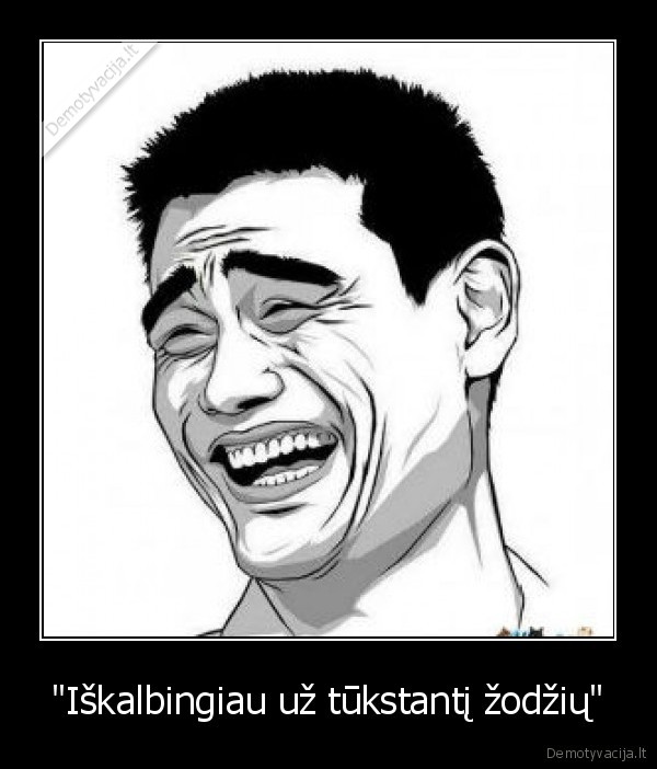 &quot;Iškalbingiau už tūkstantį žodžių&quot;