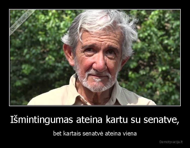senatve,ismintingumas,protas,senelis
