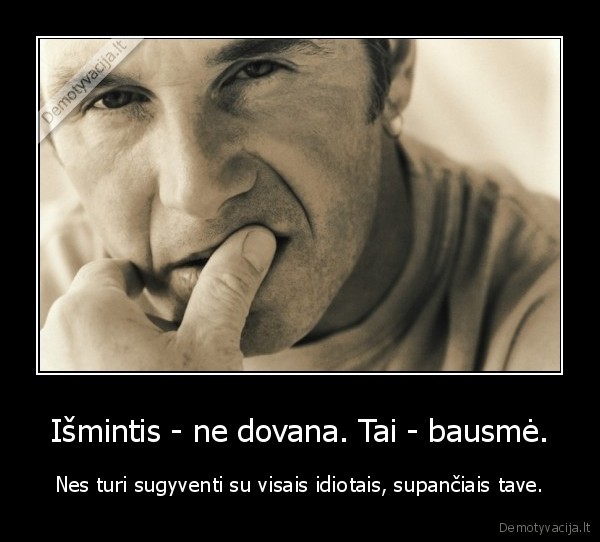 ismintis,idiotai,dovana,bausme