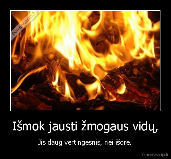 Išmok jausti žmogaus vidų,