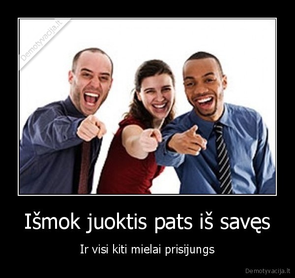 Išmok juoktis pats iš savęs