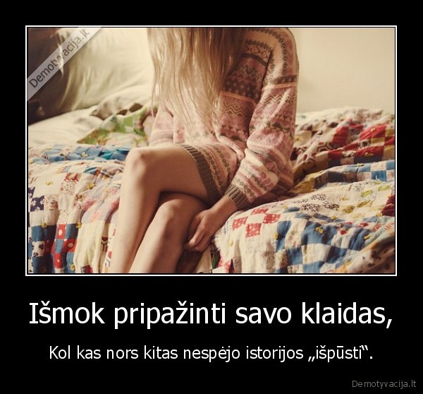 Išmok pripažinti savo klaidas,