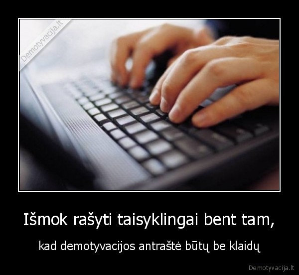 Išmok rašyti taisyklingai bent tam,